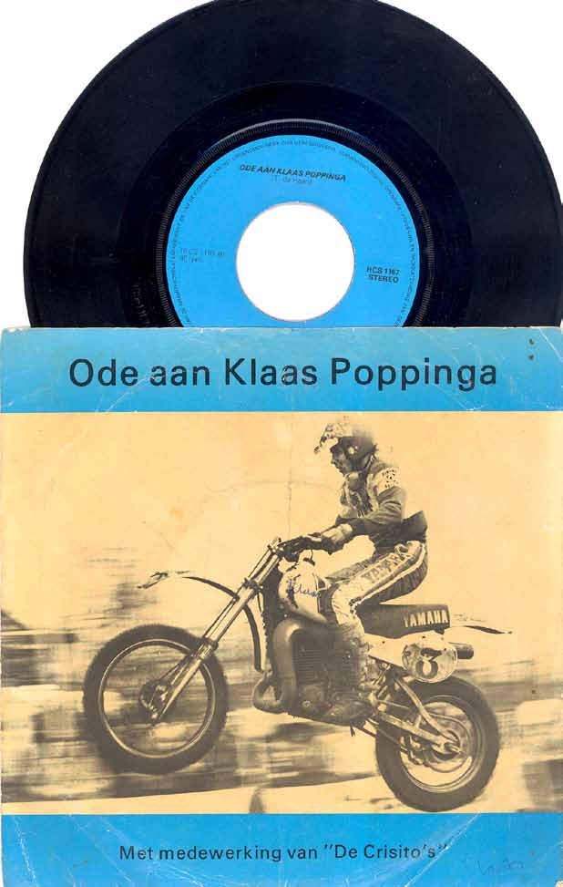Klaas Poppinga is één van de weinige crossers waarvoor een grammofoonplaatje werd gemaakt. Door de Crisito's!